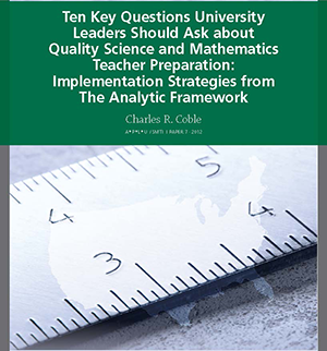 Ten key questions university leaders should ask about quality mathematics and science teacher preparation: Implementation strategies from the Analytic Framework