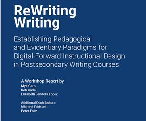 Rewriting Writing: Establishing Pedagogical and Evidentiary Paradigms for Digital-Forward Instructional Design in Postsecondary Writing Courses