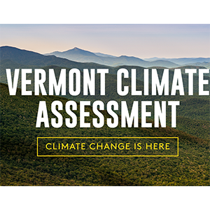 UVM Climate Report: Vermont Is Getting Warmer and Wetter.