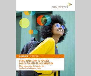 Frontier Set: Insights to Act On: Using Reflection to Advance Equity-Focused Transformation